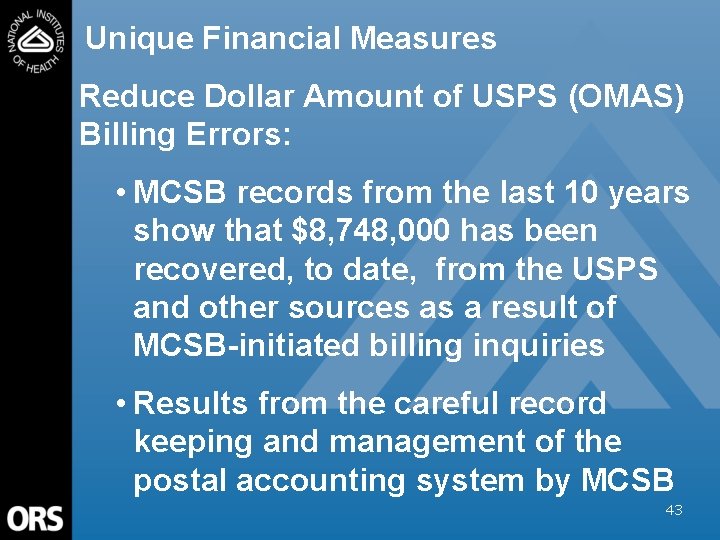 Unique Financial Measures Reduce Dollar Amount of USPS (OMAS) Billing Errors: • MCSB records