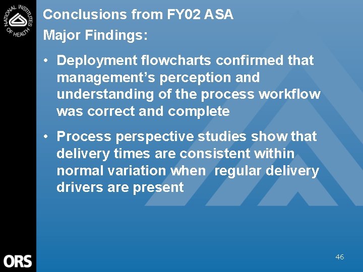 Conclusions from FY 02 ASA Major Findings: • Deployment flowcharts confirmed that management’s perception