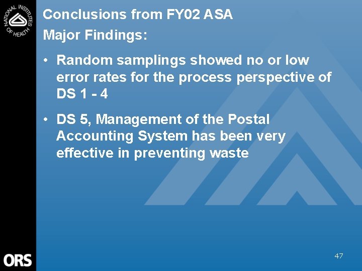 Conclusions from FY 02 ASA Major Findings: • Random samplings showed no or low