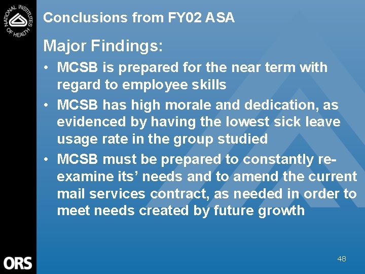 Conclusions from FY 02 ASA Major Findings: • MCSB is prepared for the near