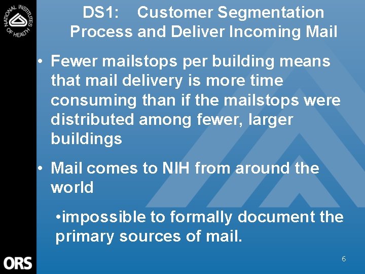 DS 1: Customer Segmentation Process and Deliver Incoming Mail • Fewer mailstops per building