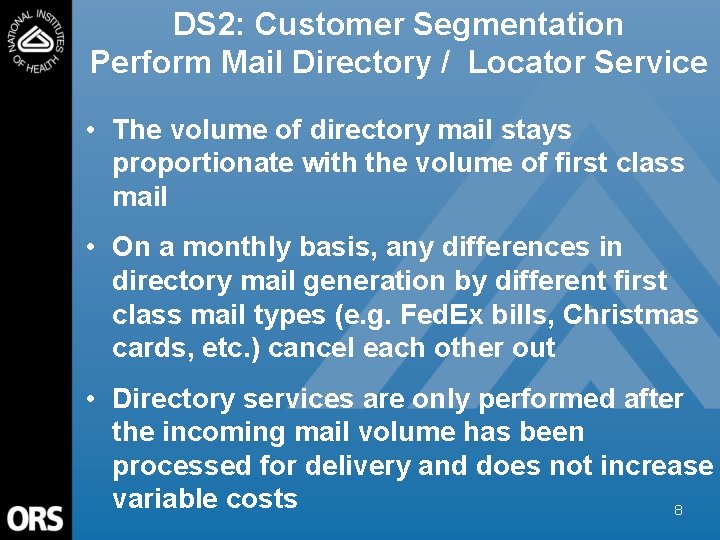 DS 2: Customer Segmentation Perform Mail Directory / Locator Service • The volume of