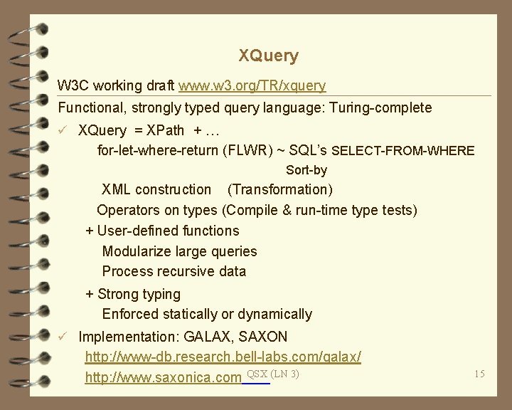 XQuery W 3 C working draft www. w 3. org/TR/xquery Functional, strongly typed query