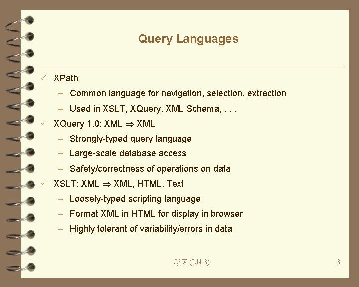 Query Languages ü XPath – Common language for navigation, selection, extraction – Used in