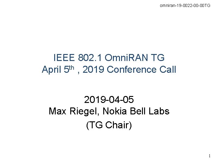 omniran-19 -0022 -00 -00 TG IEEE 802. 1 Omni. RAN TG April 5 th