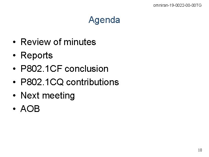 omniran-19 -0022 -00 -00 TG Agenda • • • Review of minutes Reports P