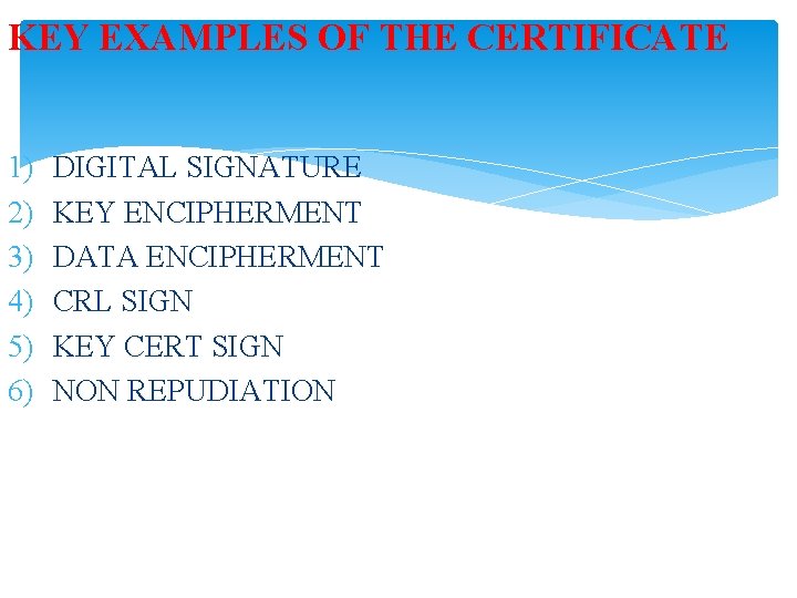 KEY EXAMPLES OF THE CERTIFICATE 1) 2) 3) 4) 5) 6) DIGITAL SIGNATURE KEY