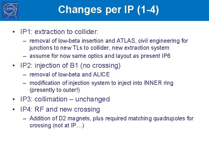 Changes per IP (1 -4) • IP 1: extraction to collider: – removal of