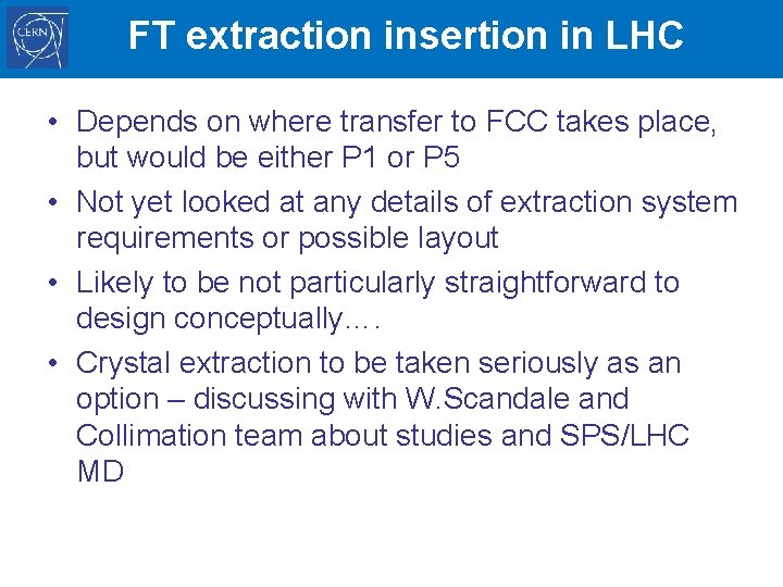 FT extraction insertion in LHC • Depends on where transfer to FCC takes place,