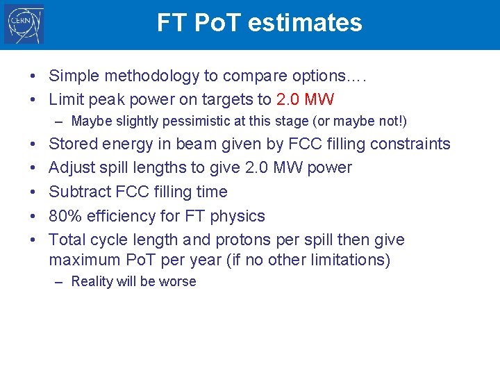 FT Po. T estimates • Simple methodology to compare options…. • Limit peak power