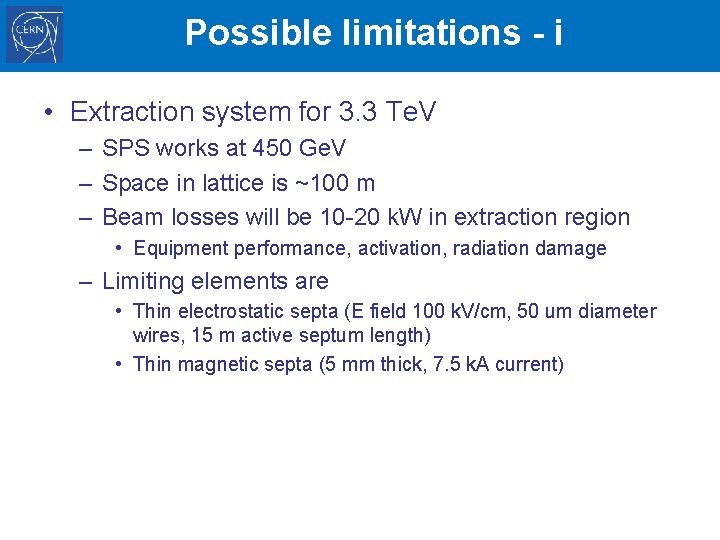 Possible limitations - i • Extraction system for 3. 3 Te. V – SPS