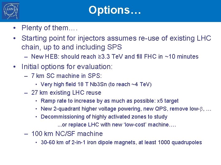 Options… • Plenty of them…. • Starting point for injectors assumes re-use of existing