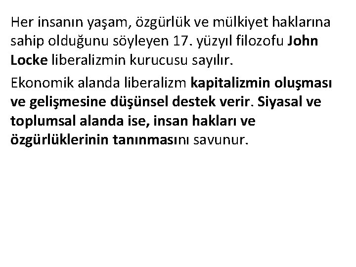 Her insanın yaşam, özgürlük ve mülkiyet haklarına sahip olduğunu söyleyen 17. yüzyıl filozofu John