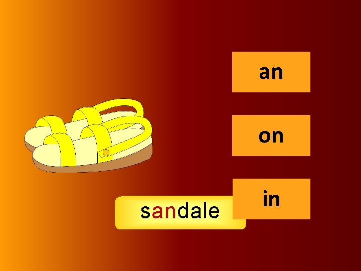 an an on sandale in 