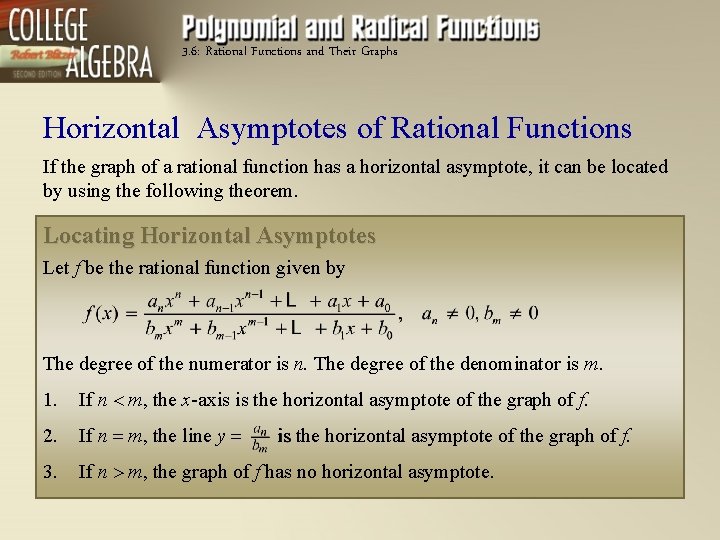 3. 6: Rational Functions and Their Graphs Horizontal Asymptotes of Rational Functions If the