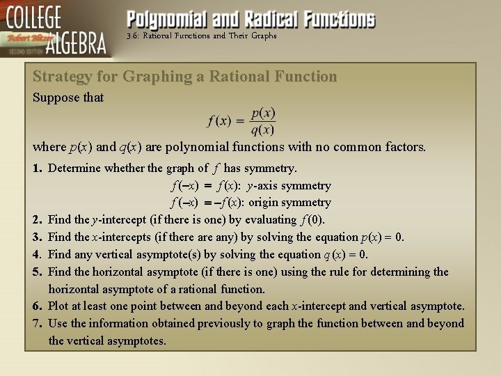 3. 6: Rational Functions and Their Graphs Strategy for Graphing a Rational Function Suppose