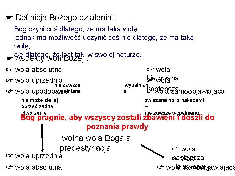 ☛ Definicja Bożego działania : Bóg czyni coś dlatego, że ma taką wolę, jednak