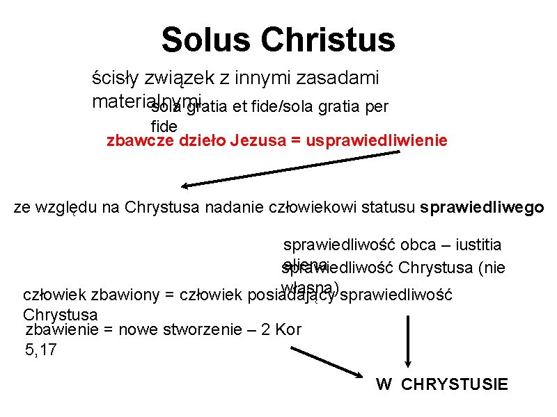 Solus Christus ścisły związek z innymi zasadami materialnymi sola gratia et fide/sola gratia per