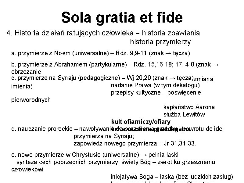 Sola gratia et fide 4. Historia działań ratujących człowieka = historia zbawienia historia przymierzy
