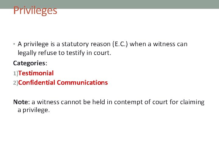 Privileges Privileges A privilege is a statutory reason