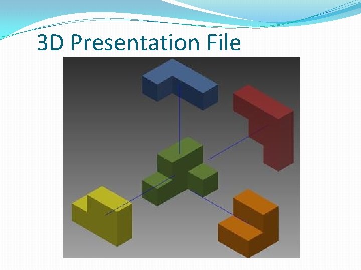 3 D Presentation File 