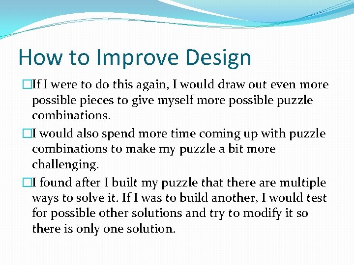 How to Improve Design �If I were to do this again, I would draw