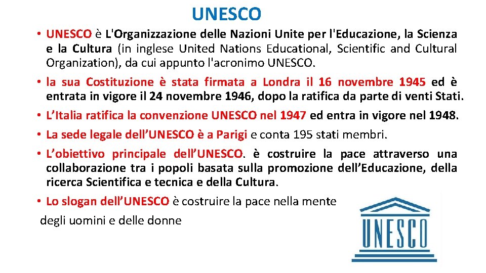 UNESCO • UNESCO è L'Organizzazione delle Nazioni Unite per l'Educazione, la Scienza e la