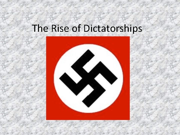 The Rise of Dictatorships 