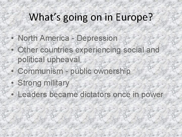 What’s going on in Europe? • North America - Depression • Other countries experiencing