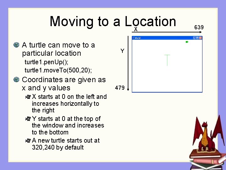 Moving to a Location X A turtle can move to a particular location Y