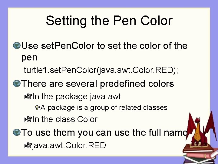 Setting the Pen Color Use set. Pen. Color to set the color of the
