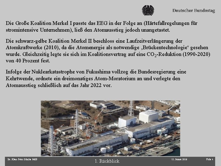 Die Große Koalition Merkel I passte das EEG in der Folge an (Härtefallregelungen für