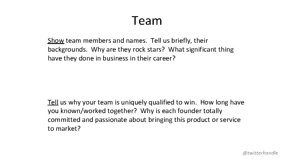 Team Show team members and names. Tell us briefly, their backgrounds. Why are they