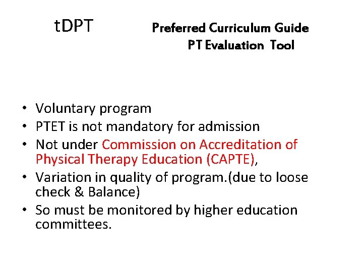 t. DPT Preferred Curriculum Guide PT Evaluation Tool • Voluntary program • PTET is