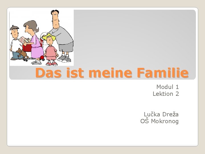 Das ist meine Familie Modul 1 Lektion 2