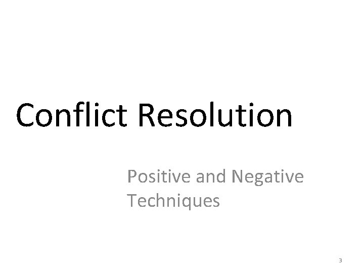 Conflict Resolution Positive and Negative Techniques 3 