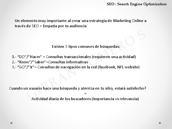 SEO : Search Engine Optimization Un elemento muy importante al crear una estrategia de