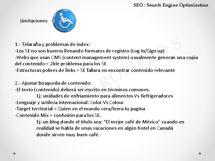 SEO : Search Engine Optimization Limitaciones S 1. - Telaraña y problemas de index: