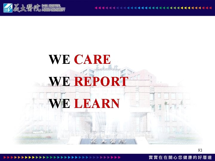 WE CARE WE REPORT WE LEARN 93 