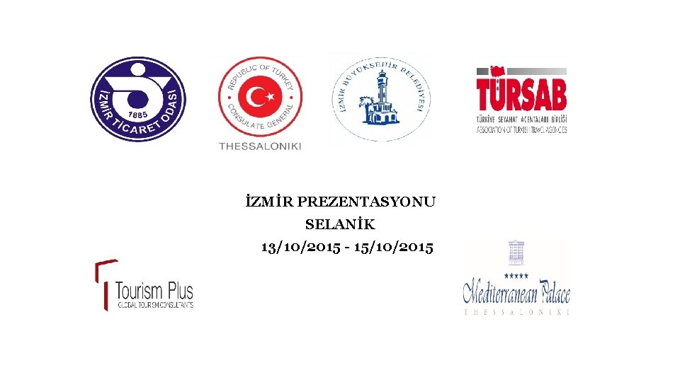 İZMİR PREZENTASYONU SELANİK 13/10/2015 - 15/10/2015 