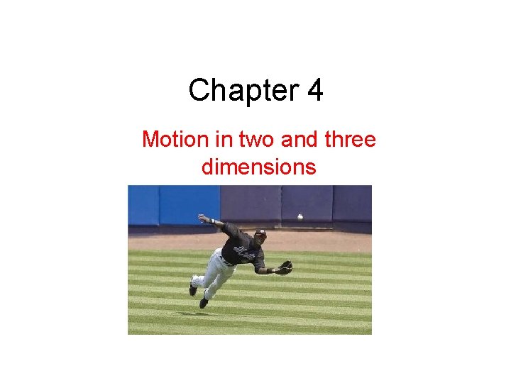 Chapter 4 Motion in two and three dimensions 