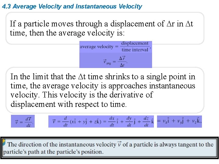 4. 3 Average Velocity and Instantaneous Velocity If a particle moves through a displacement