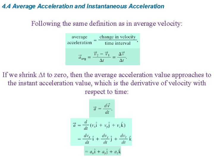 4. 4 Average Acceleration and Instantaneous Acceleration Following the same definition as in average