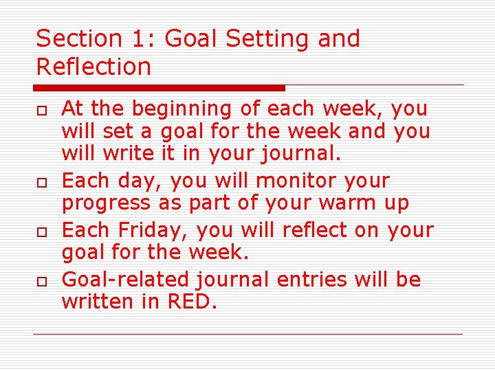 Section 1: Goal Setting and Reflection o o At the beginning of each week,