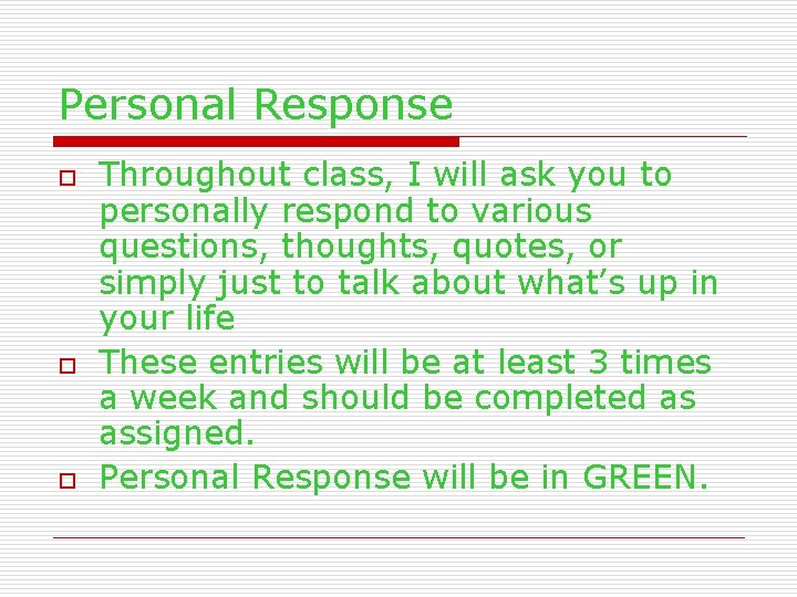 Personal Response o o o Throughout class, I will ask you to personally respond