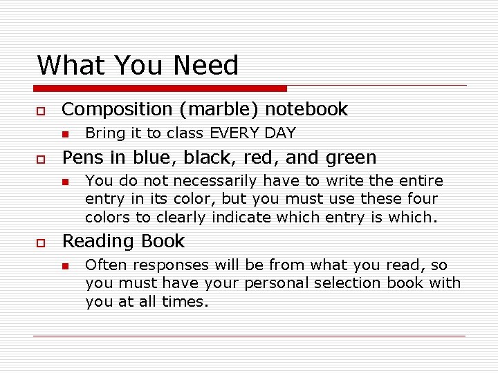 What You Need o Composition (marble) notebook n o Pens in blue, black, red,