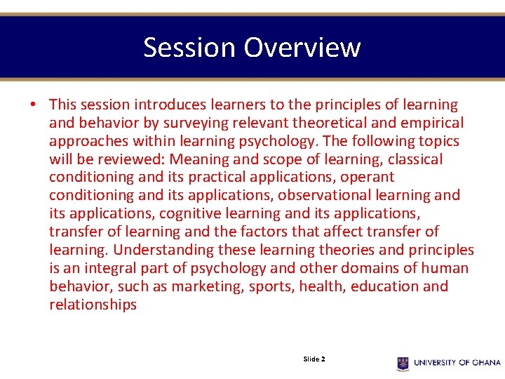 Session Overview • This session introduces learners to the principles of learning and behavior