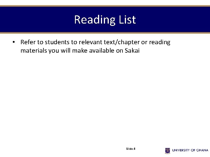 Reading List • Refer to students to relevant text/chapter or reading materials you will