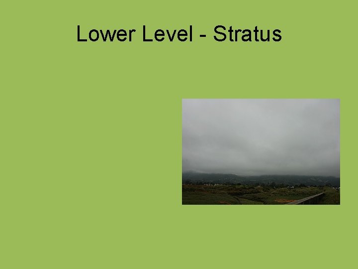 Lower Level - Stratus 