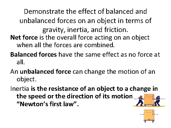Demonstrate the effect of balanced and unbalanced forces on an object in terms of